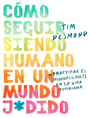 cover image of How to Stay Human in a F*cked-Up World \ (Spanish edition)